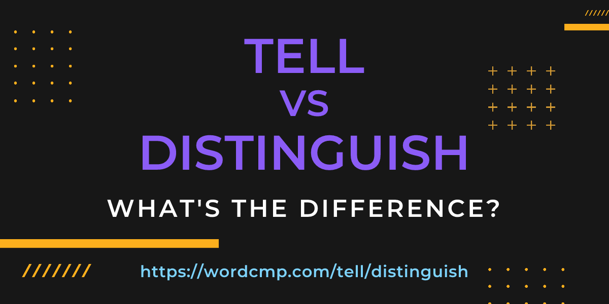 Difference between tell and distinguish
