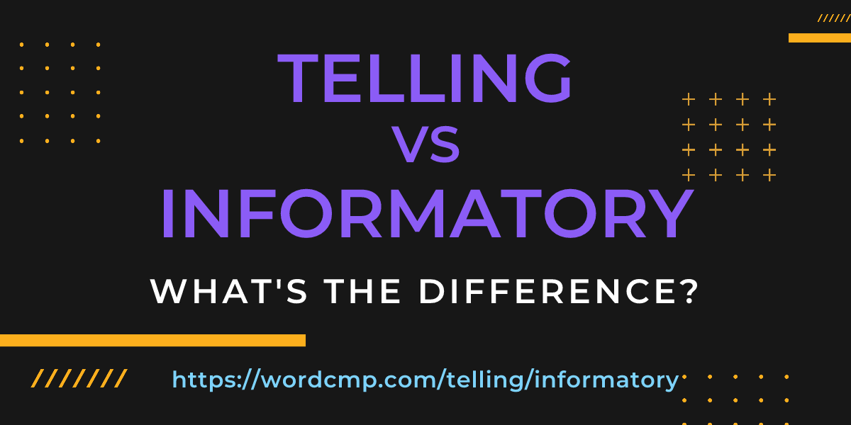 Difference between telling and informatory