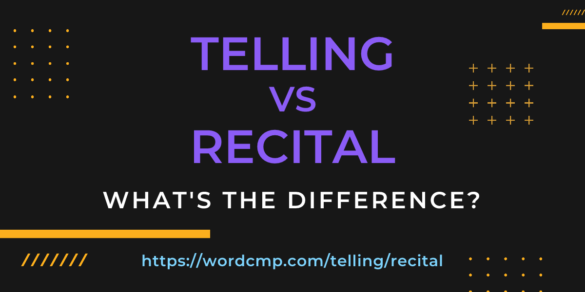 Difference between telling and recital