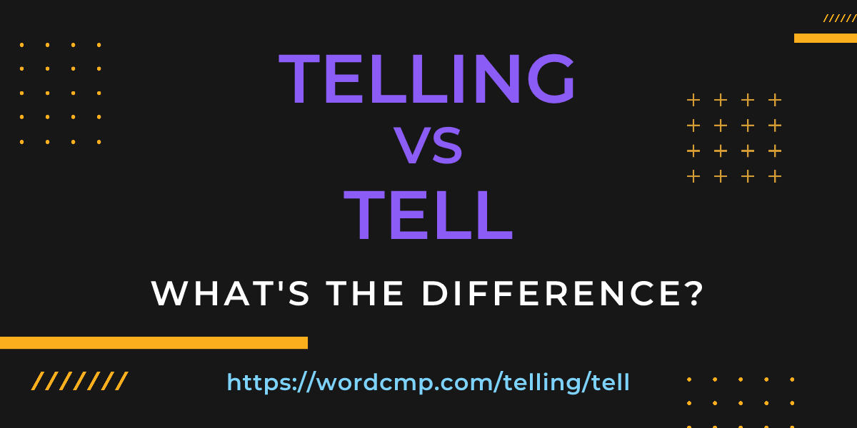 Difference between telling and tell