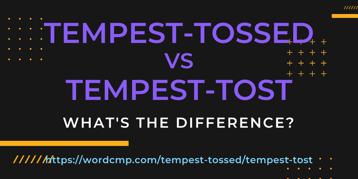 Difference between tempest-tossed and tempest-tost