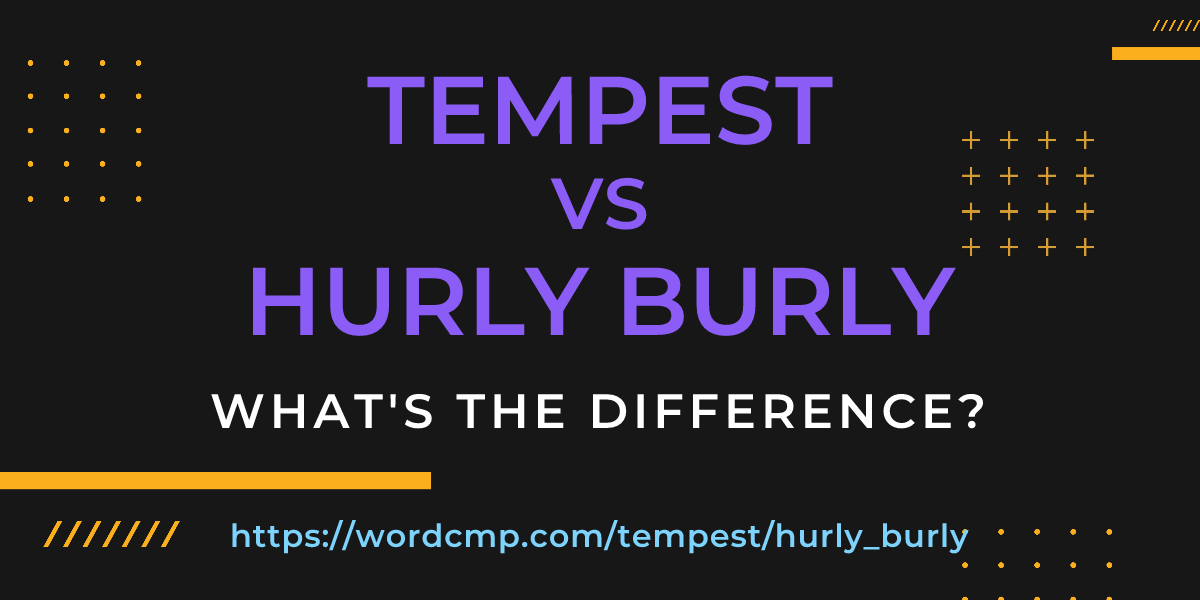 Difference between tempest and hurly burly