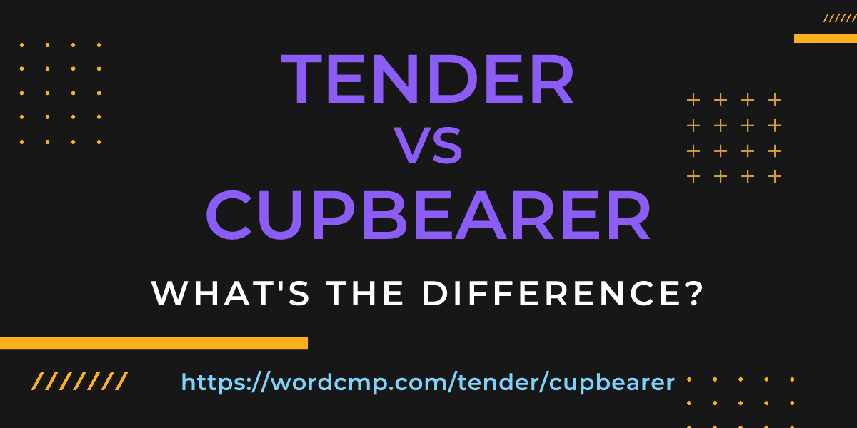 Difference between tender and cupbearer