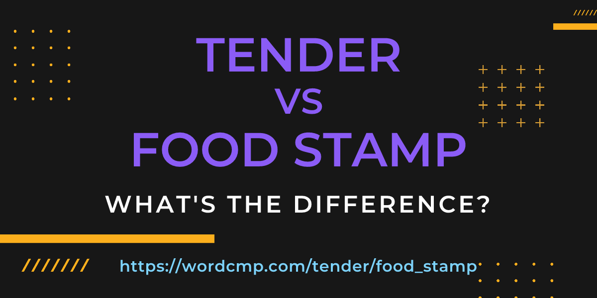 Difference between tender and food stamp