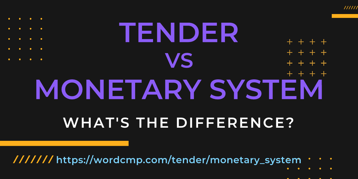 Difference between tender and monetary system