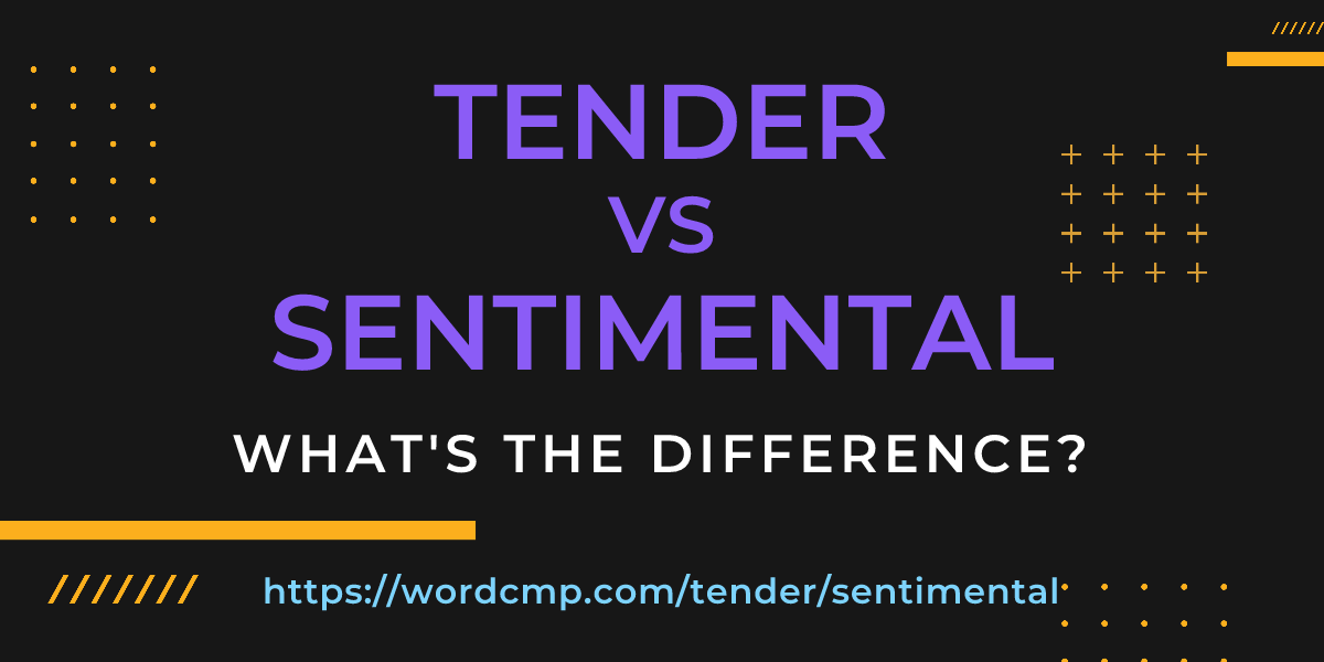 Difference between tender and sentimental