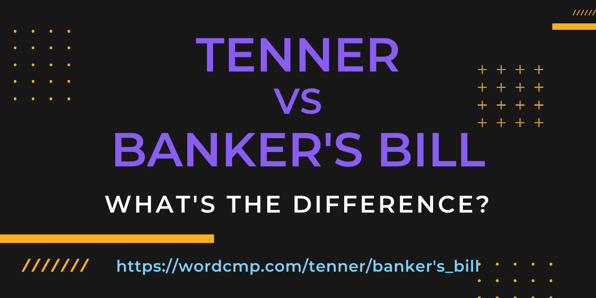 Difference between tenner and banker's bill