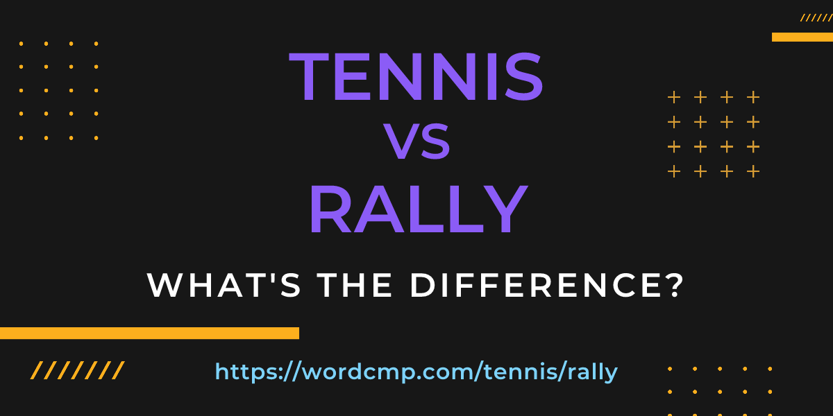 Difference between tennis and rally