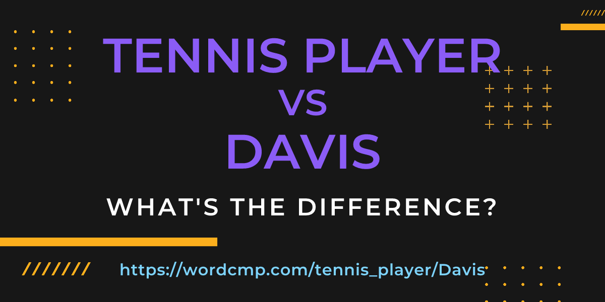 Difference between tennis player and Davis