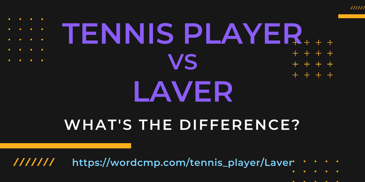 Difference between tennis player and Laver