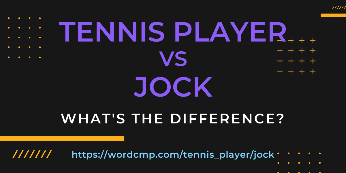 Difference between tennis player and jock