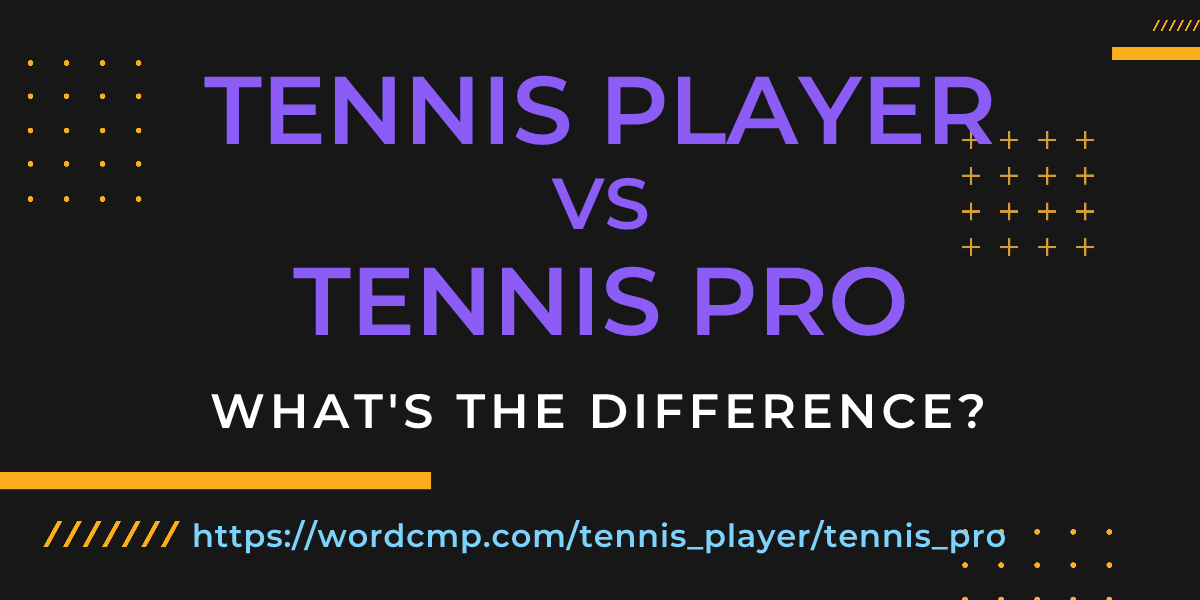 Difference between tennis player and tennis pro
