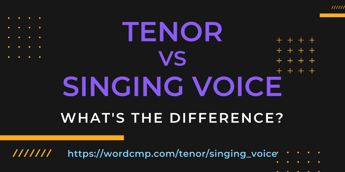 Difference between tenor and singing voice