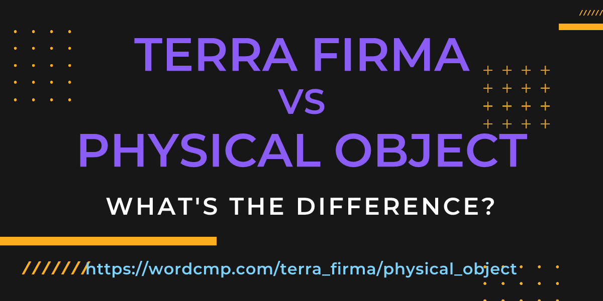 Difference between terra firma and physical object
