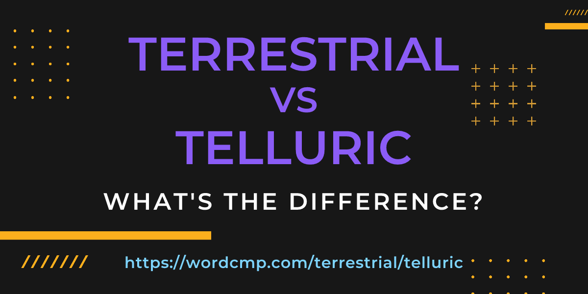 Difference between terrestrial and telluric