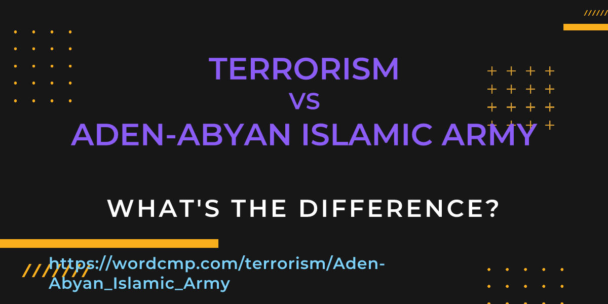 Difference between terrorism and Aden-Abyan Islamic Army