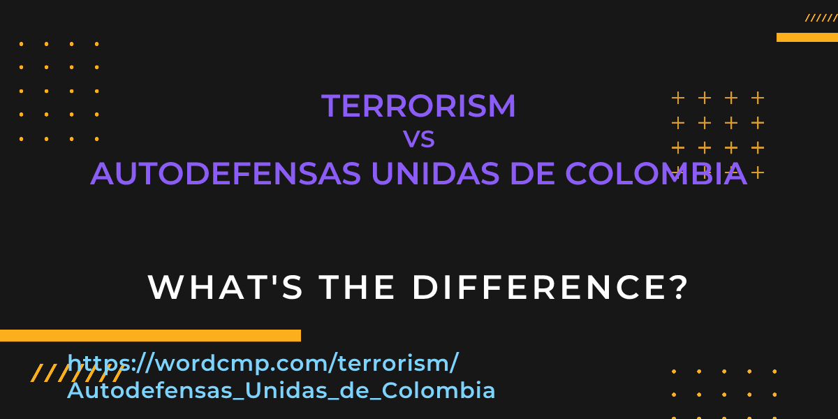 Difference between terrorism and Autodefensas Unidas de Colombia