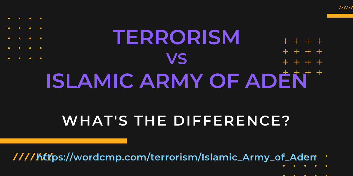 Difference between terrorism and Islamic Army of Aden
