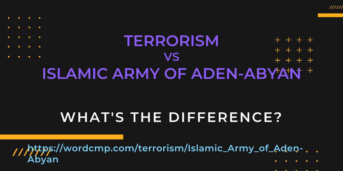 Difference between terrorism and Islamic Army of Aden-Abyan