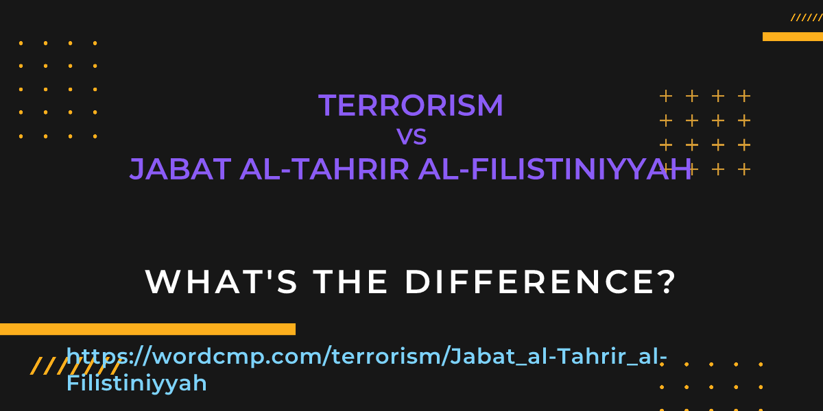 Difference between terrorism and Jabat al-Tahrir al-Filistiniyyah