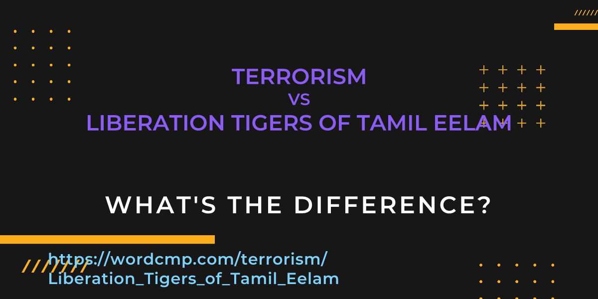 Difference between terrorism and Liberation Tigers of Tamil Eelam