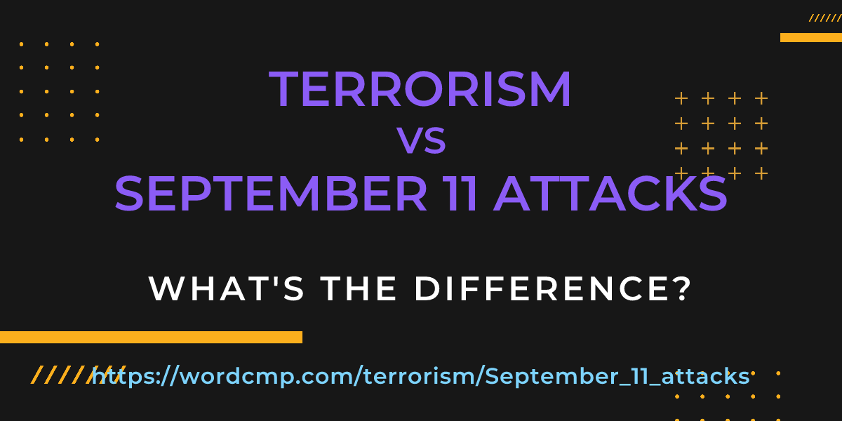 Difference between terrorism and September 11 attacks