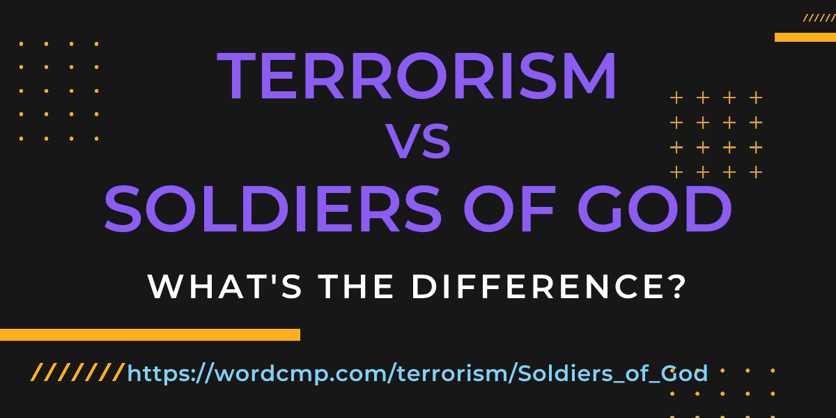 Difference between terrorism and Soldiers of God
