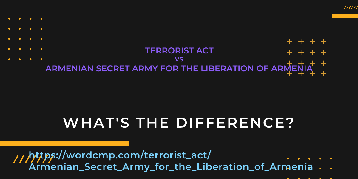 Difference between terrorist act and Armenian Secret Army for the Liberation of Armenia