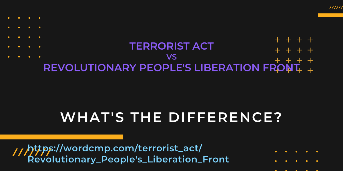 Difference between terrorist act and Revolutionary People's Liberation Front