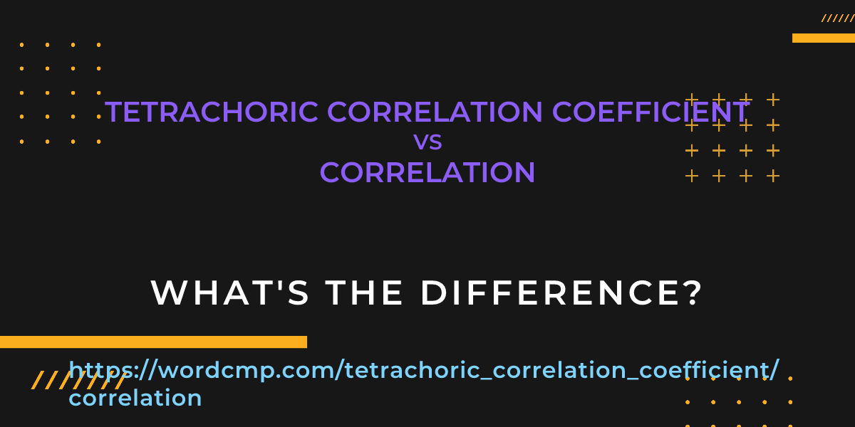 Difference between tetrachoric correlation coefficient and correlation