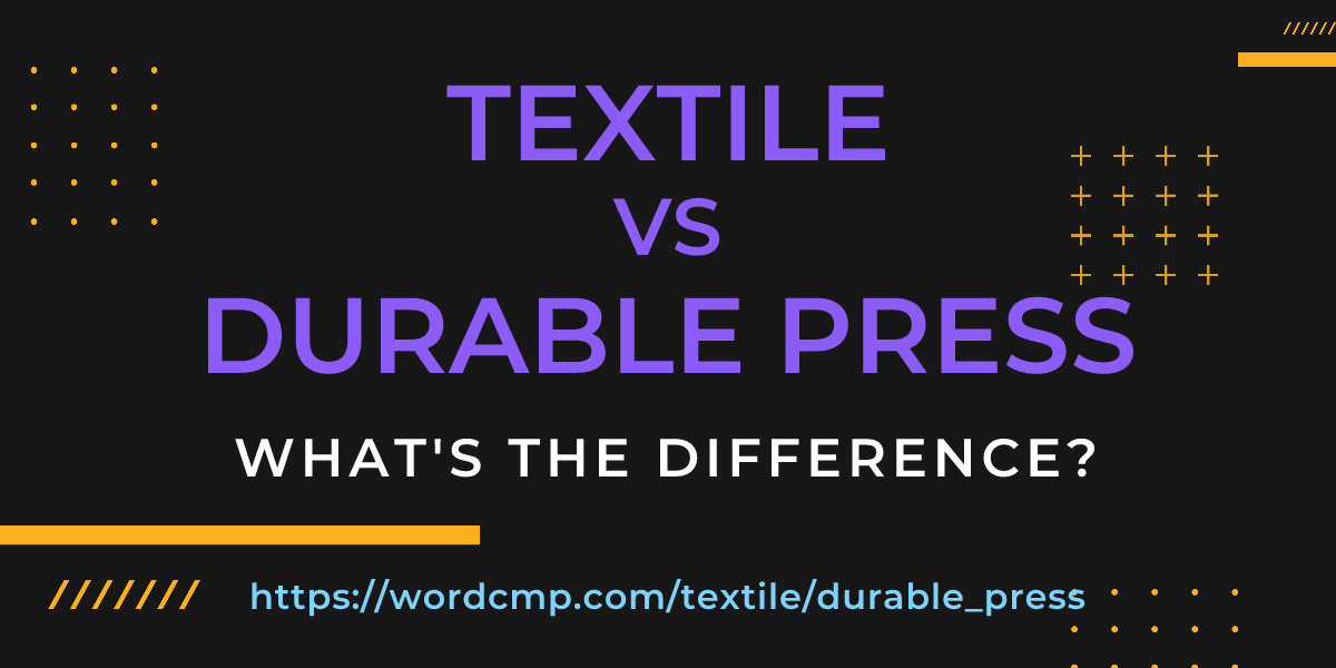 Difference between textile and durable press