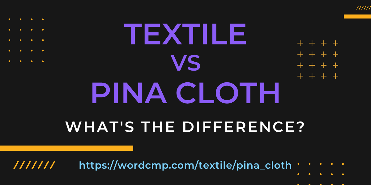 Difference between textile and pina cloth