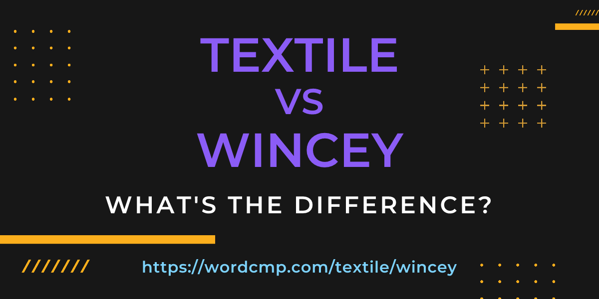 Difference between textile and wincey