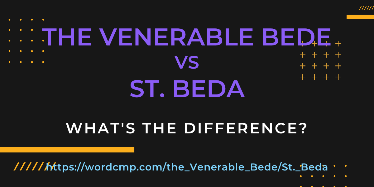 Difference between the Venerable Bede and St. Beda