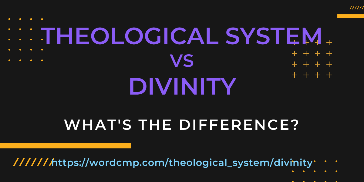 Difference between theological system and divinity