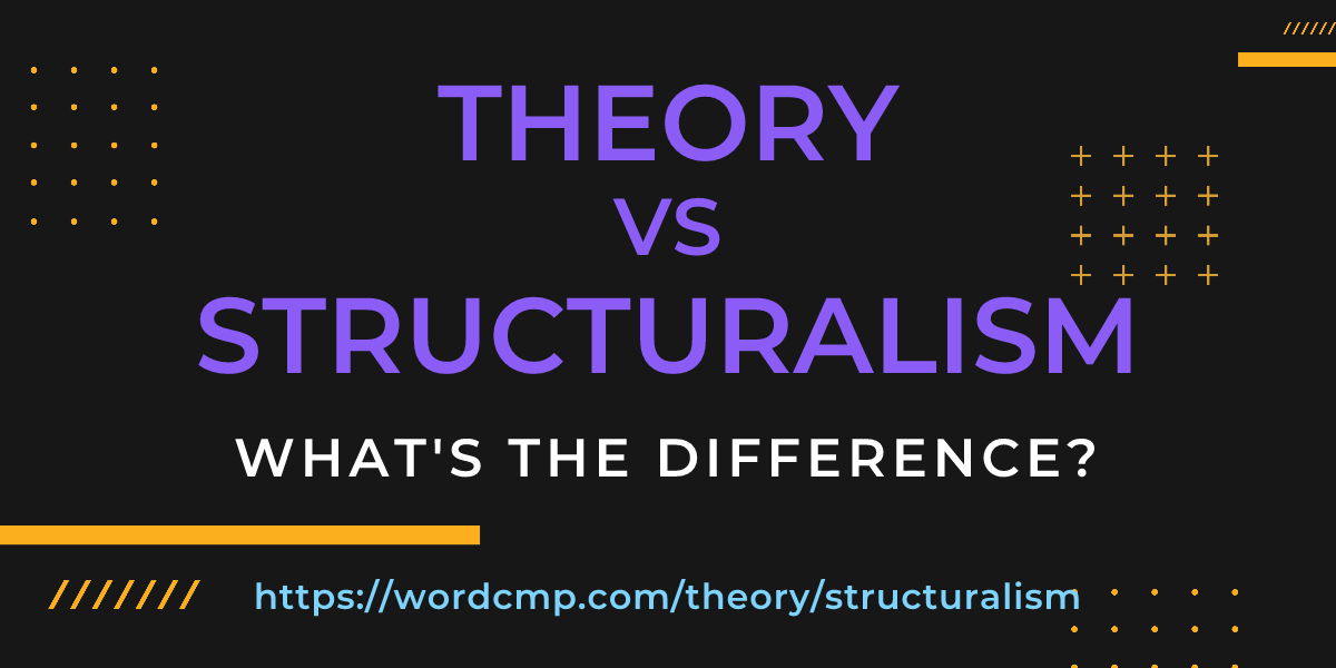 Difference between theory and structuralism
