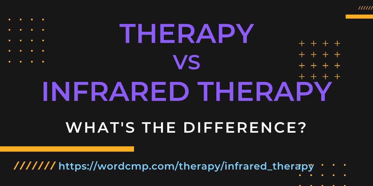 Difference between therapy and infrared therapy