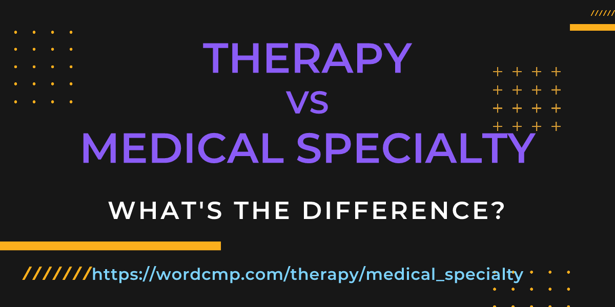 Difference between therapy and medical specialty