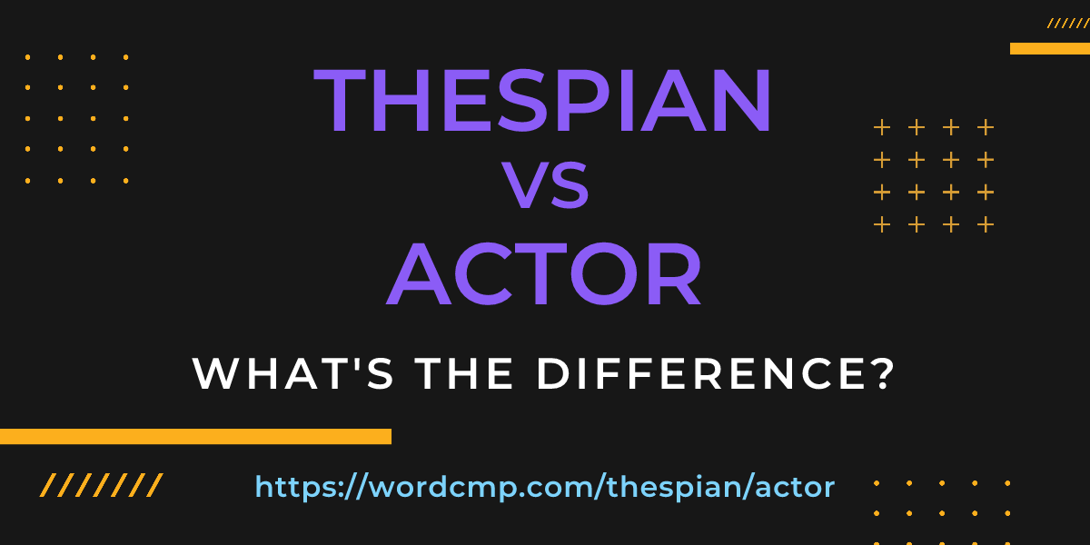 Difference between thespian and actor