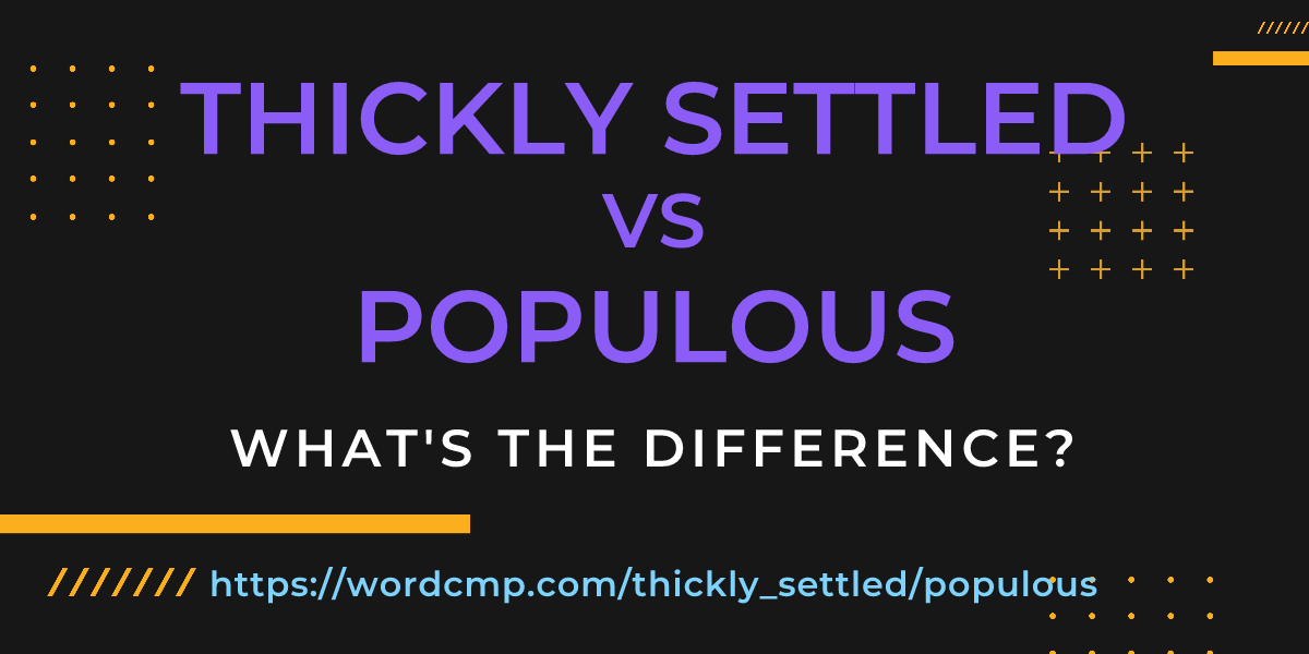 Difference between thickly settled and populous