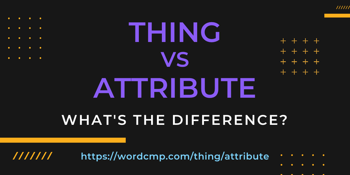 Difference between thing and attribute