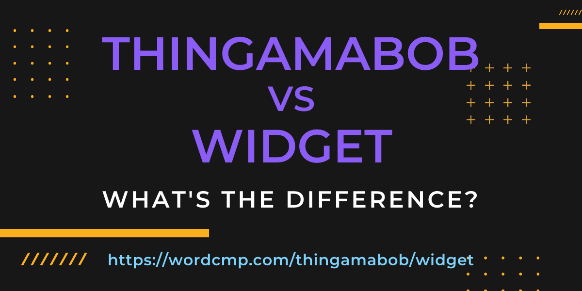 Difference between thingamabob and widget