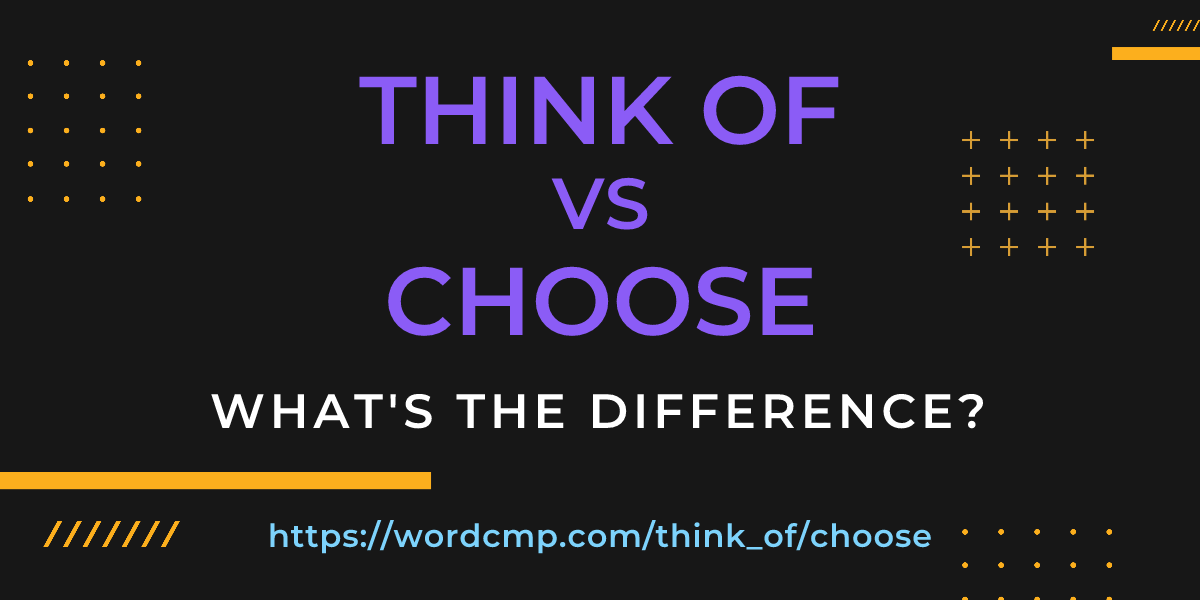 Difference between think of and choose