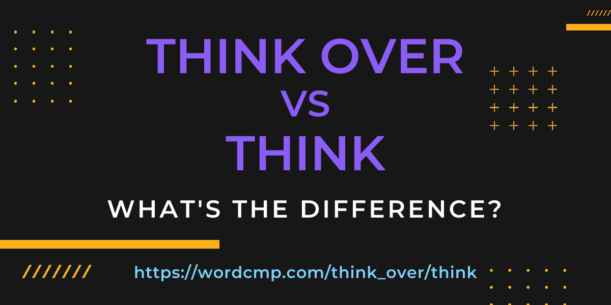 Difference between think over and think