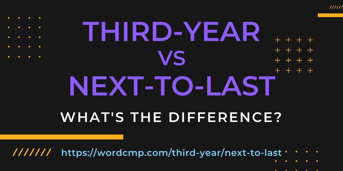 Difference between third-year and next-to-last