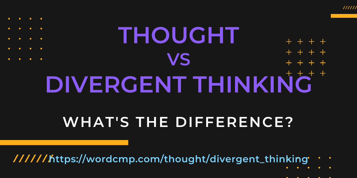 Difference between thought and divergent thinking