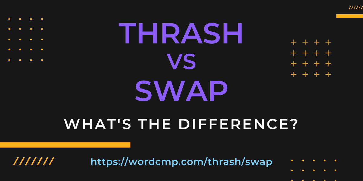 Difference between thrash and swap