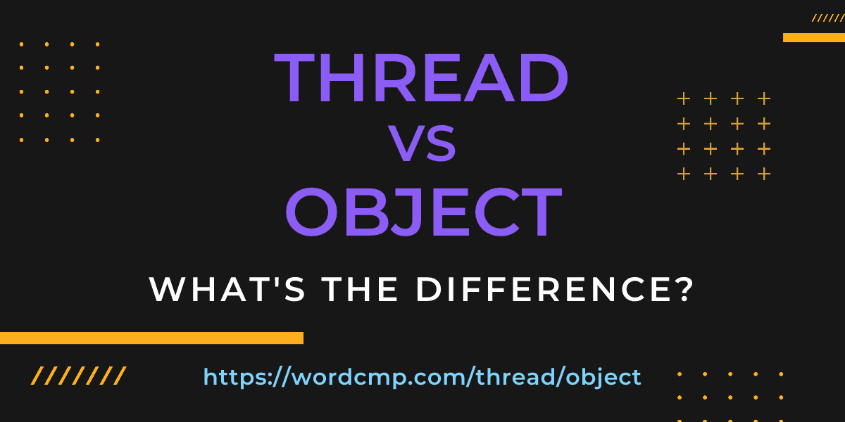 Difference between thread and object