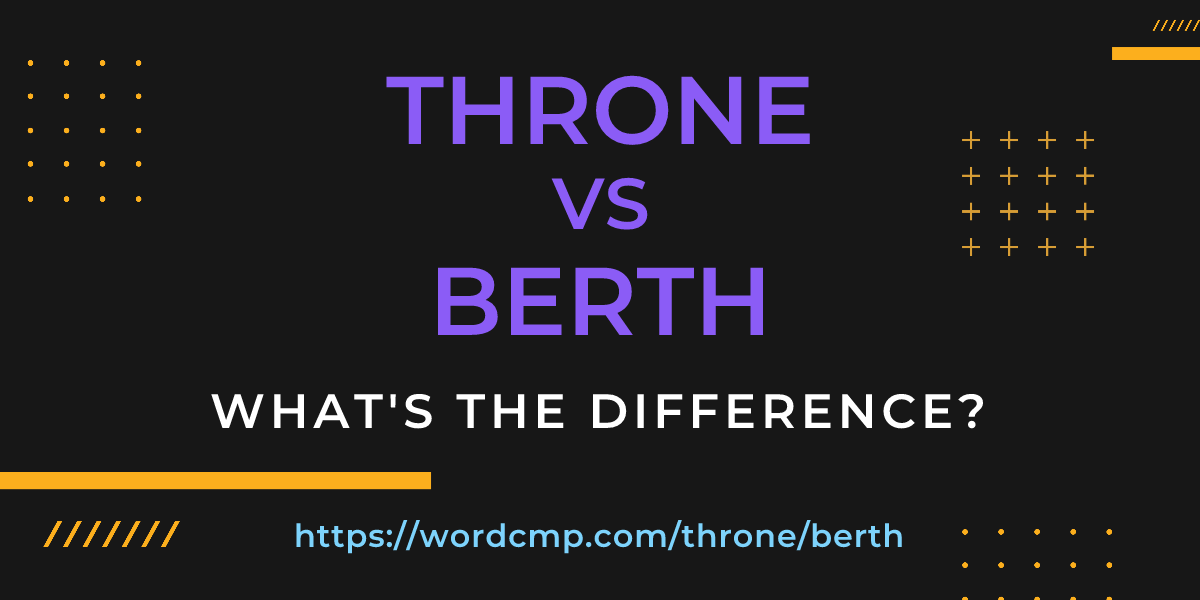 Difference between throne and berth
