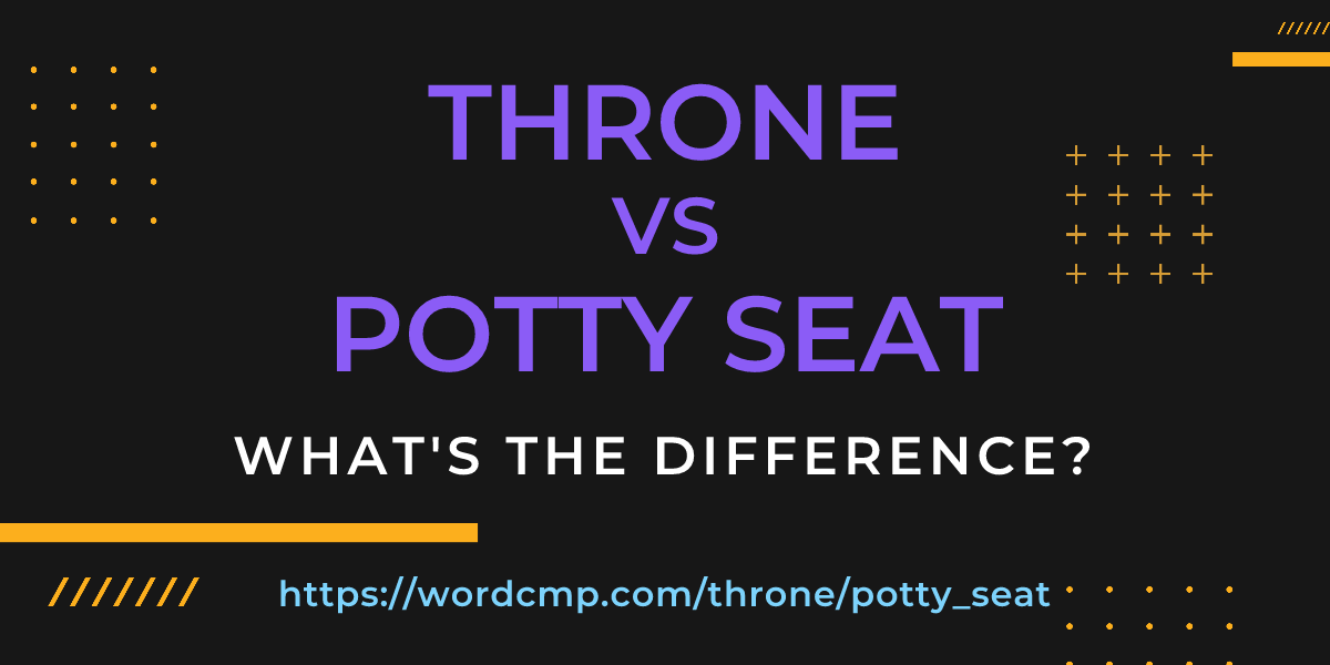 Difference between throne and potty seat